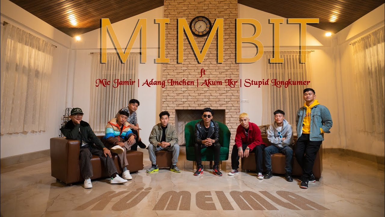''KÜ MEIMLA'' - MIMBIT ft Mic Jamir | Adang Imchen | Akum Lkr | Stupid Longkumer