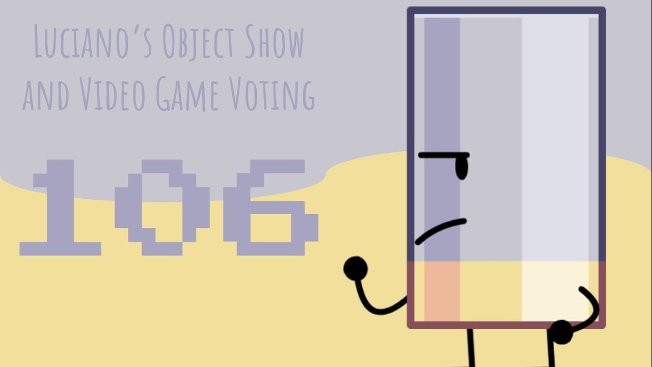 Luciano's Object Show and Video Game Voting [Part 106]