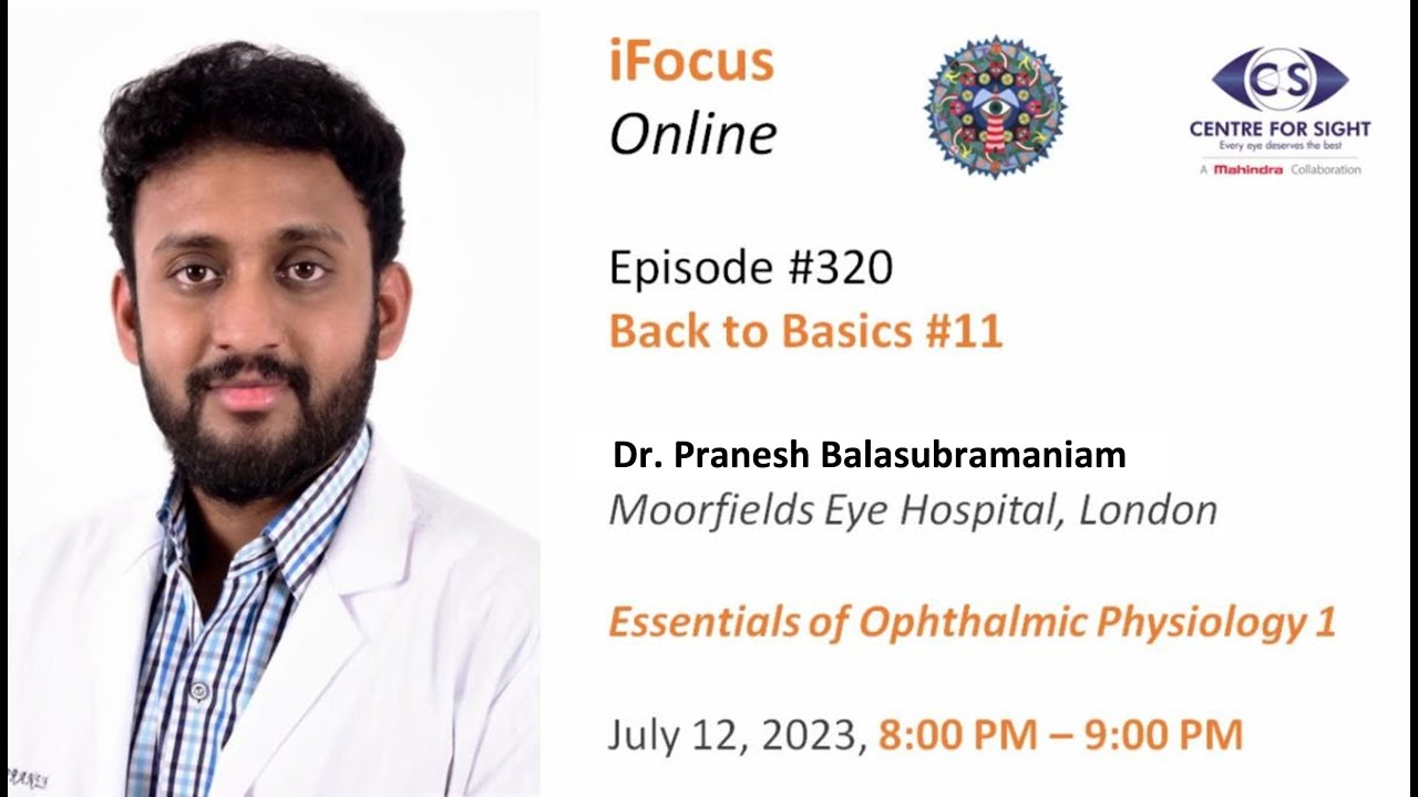 Essentials of Ophthalmic Physiology Part 1 by Dr Pranesh Balasubramaniam, Wed, July 12, 