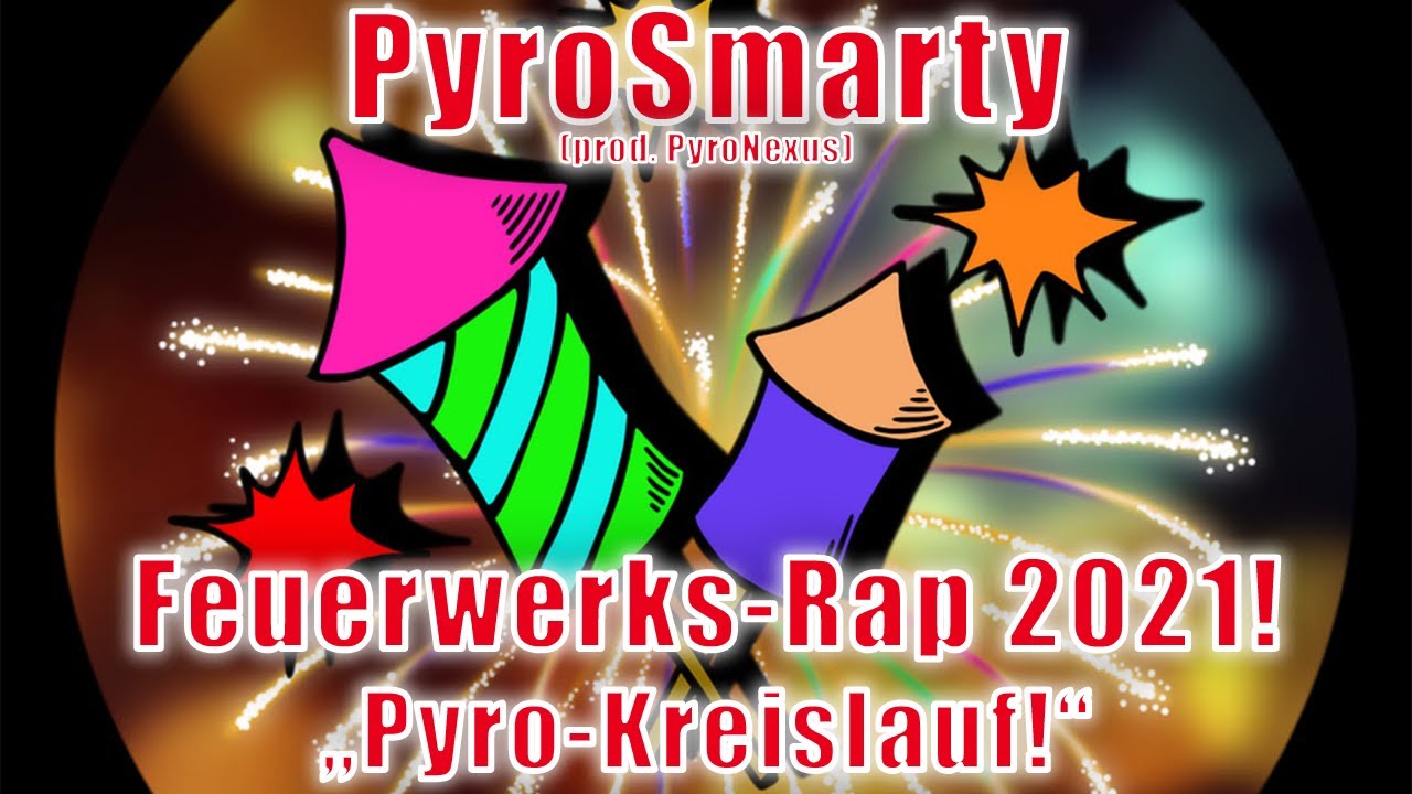 PyroSmarty - Pyro Kreislauf! FeuerwerksRap 2021💥 (prod. PyroNexus)