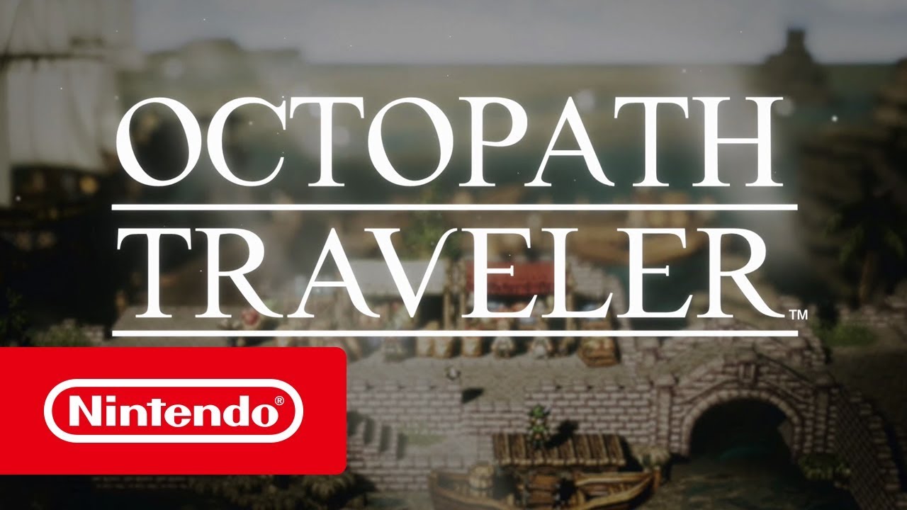OCTOPATH TRAVELER - E3 2018-Trailer (Nintendo Switch)