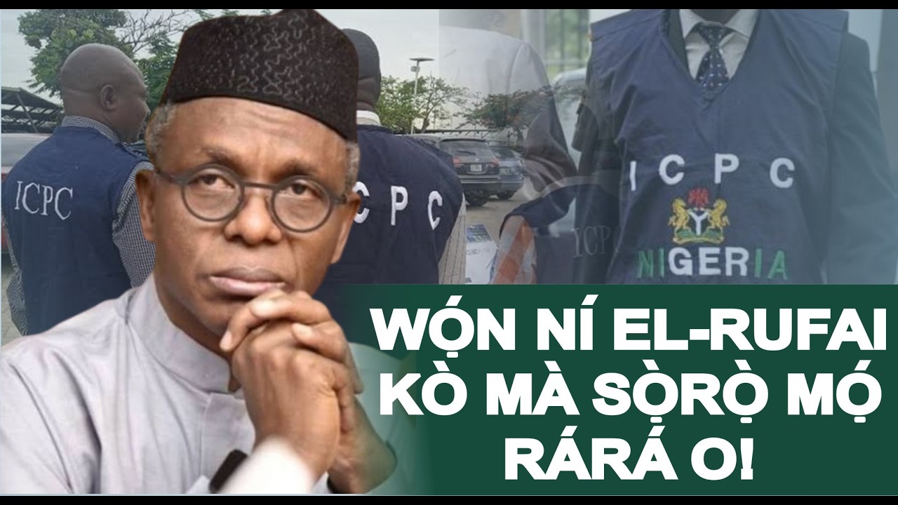 WAHALA ỌKUNRIN EL-RUFAI YII N PỌ SI I NI, WỌN NI KO SỌRỌ RARA LỌDỌ AWỌN ICPC