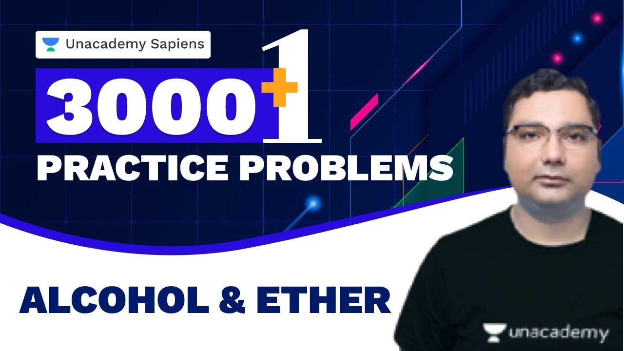 Alcohol & Ether Part 3 | Chemistry | 3000+1 Practice Problem NEET | Himanshu Pandey | Unacademy