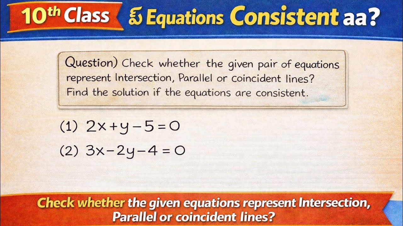 👉 Consistency of Pair of Linear Equations | Class 10 Maths