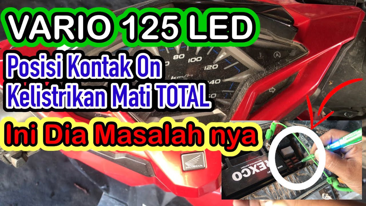 Salah 1 Penyebab Vario 125 led, Saat Kontak On Kelistrikan Mati Total