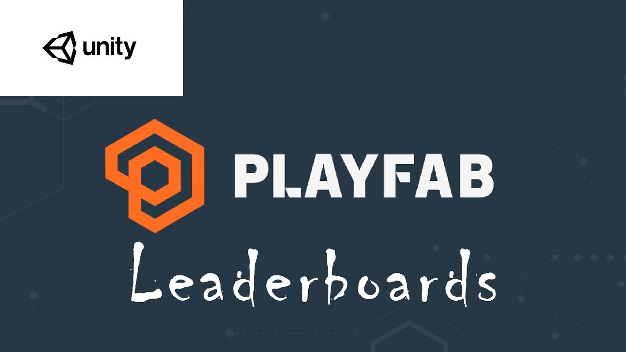 Create AWESOME leaderboards in Unity with PLAYFAB.