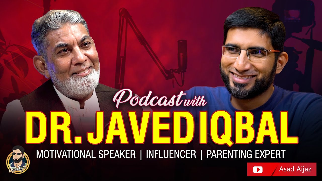 Dr Javed Iqbal | Wisdom & Character | Asad Aijaz Podcast