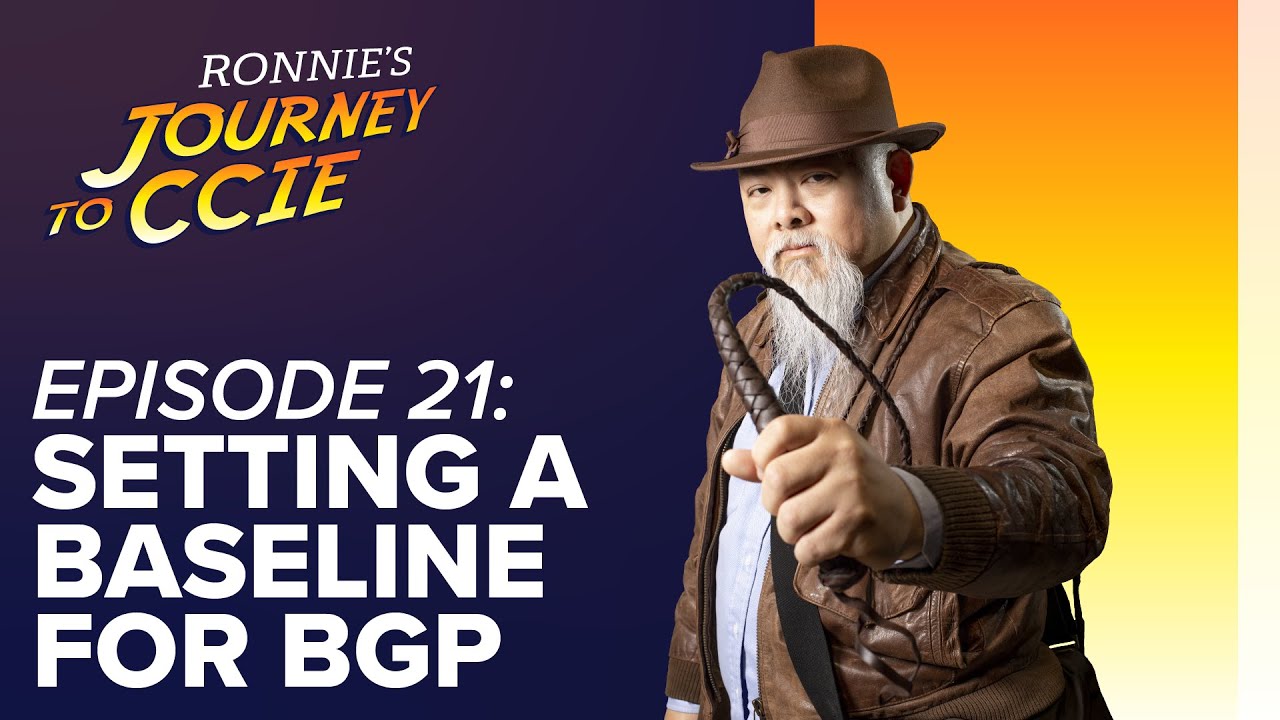 Episode 21 - Setting a Baseline Assessment for BGP - Journey to CCIE