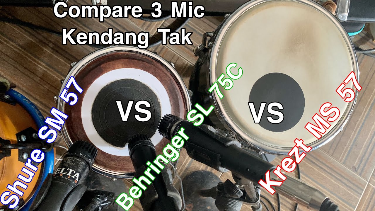 Compare 3 Mic Instrument untuk Kendang Tak ; Krezt MS57 , Behringer SL 75C & Shure SM 57