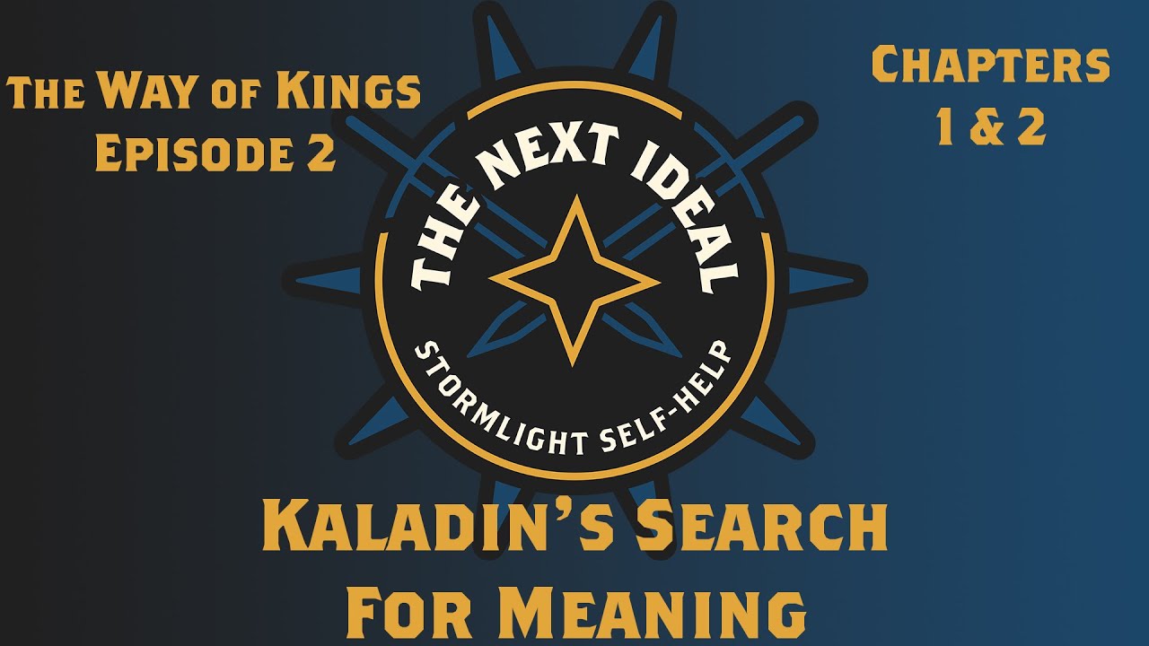 Kaladin's Search for Meaning - TWoK Chapters 1 & 2