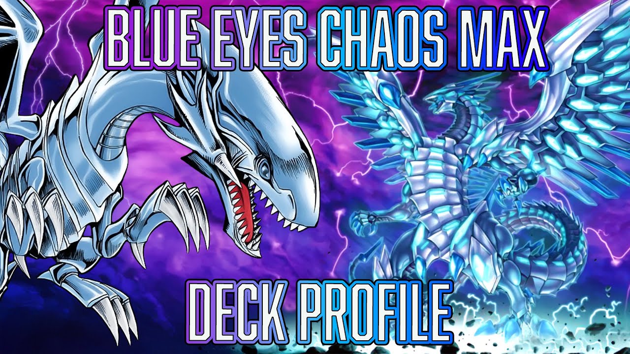 Yu-Gi-Oh! Blue Eyes Chaos Max  Ritual Deck Profile