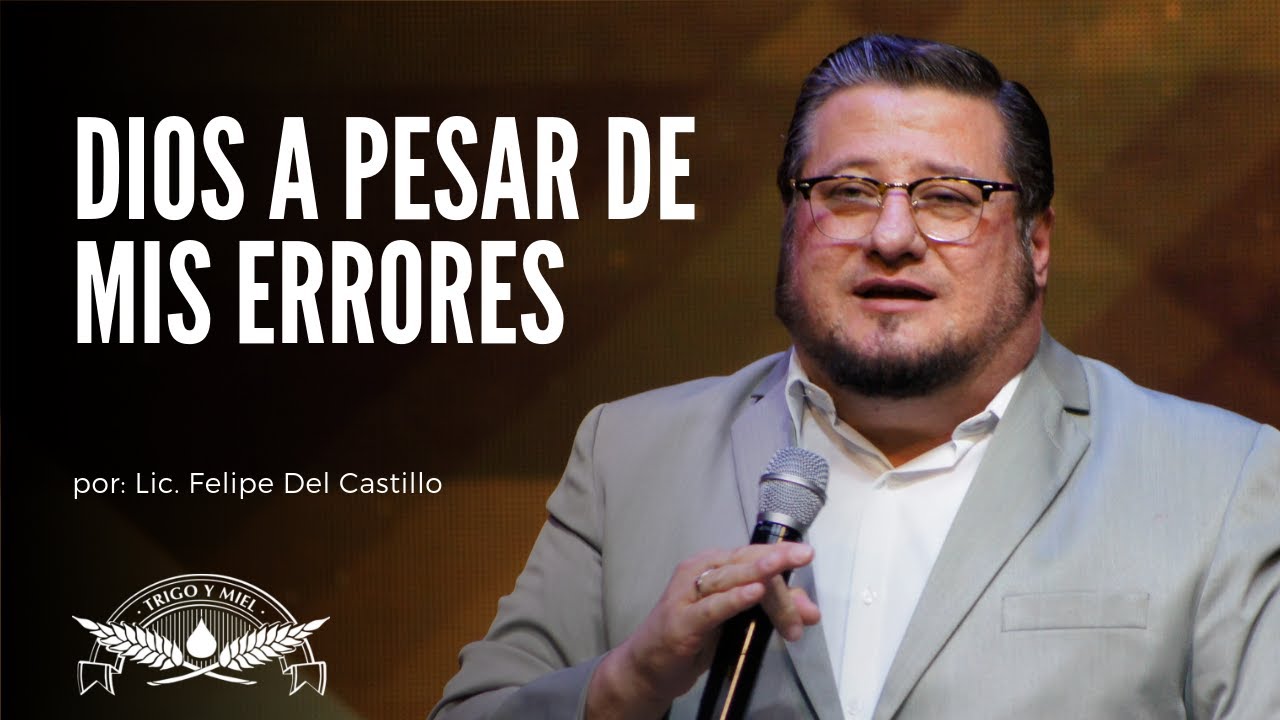 Dios a pesar de mis errores - Felipe Del Castillo