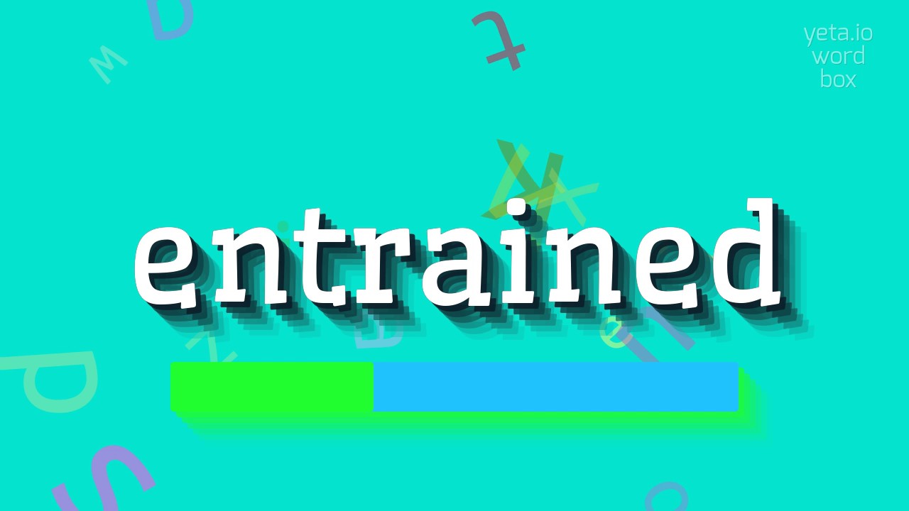 ENTRAINED - JAK TO WYŁOŻYĆ?  #porwany (ENTRAINED - HOW TO PRONOUNCE IT? #entrained)