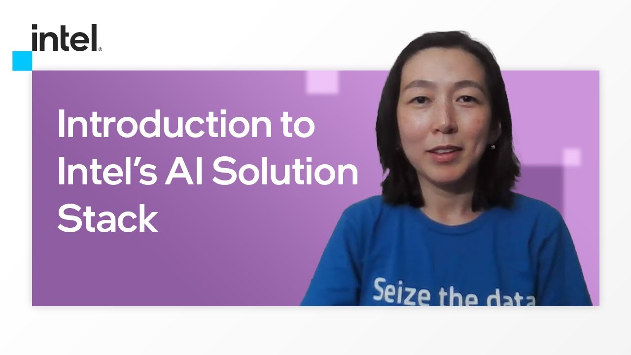 Introduction to Intel's AI Solutions Stack | Intel Software