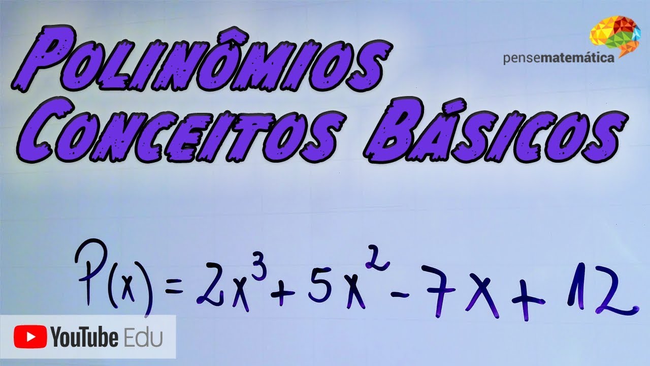 Polinômios + Conceitos Básicos + Aula 01