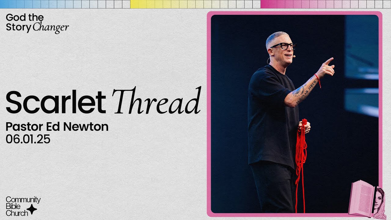 Scarlet Thread | Pastor Ed Newton | CBC