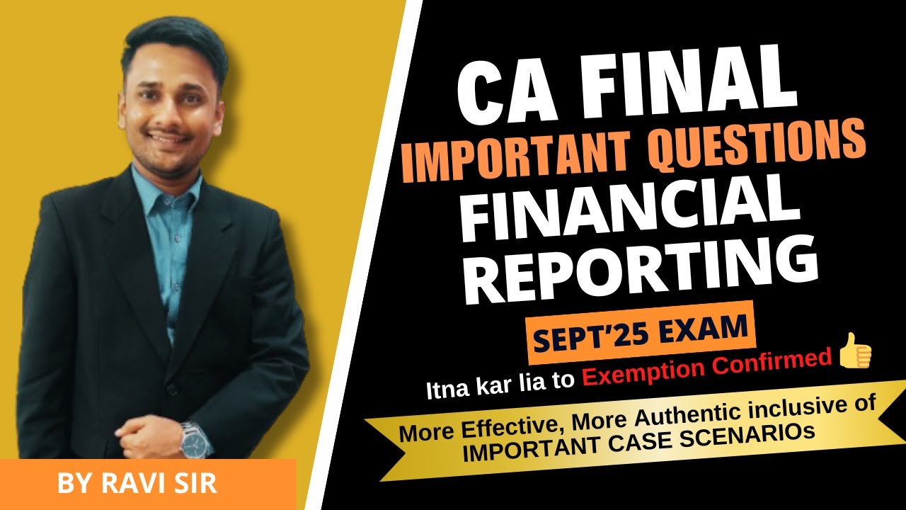 FR Important Questions | CA FINAL | SEPT'25 Exam | Financial Reporting Important Qns. [60+Guarantee]