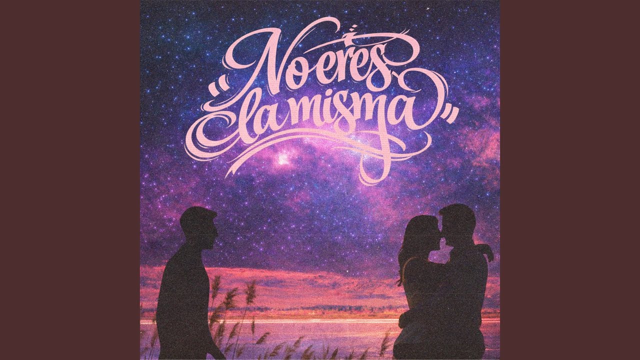 No Eres La Misma