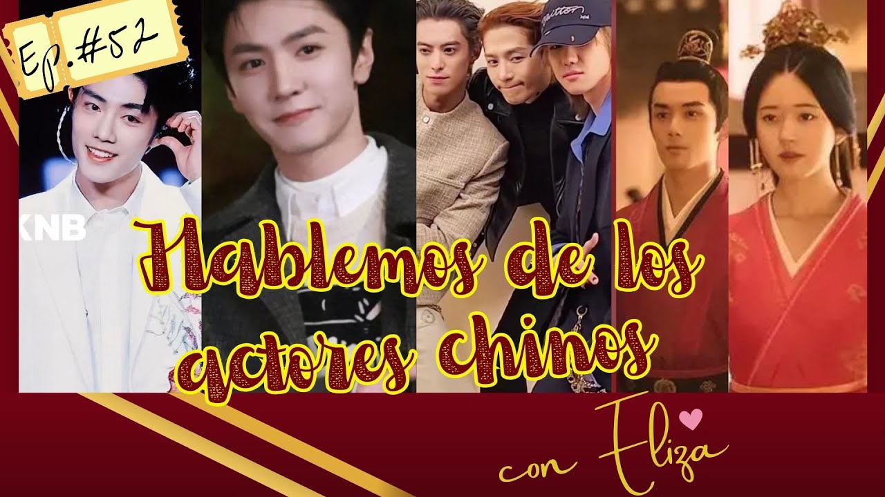 Ep. #52 Hablemos de los actores chinos: autenticidad y promoción en la industria del entretenimiento