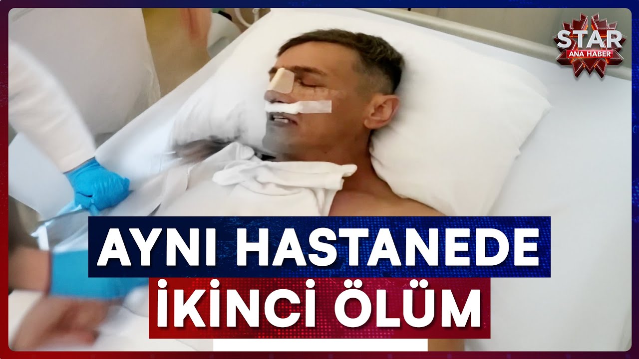 Sadece Bir Ay Arayla Yine Aynı Hastane Yine Bir Ölüm Vakası! | Star Ana Haber
