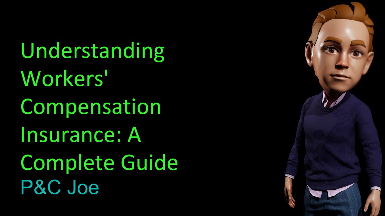 Understanding Workers' Compensation Insurance: A Complete Guide | P&C Joe