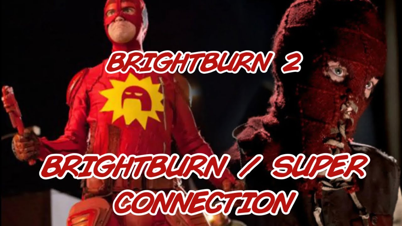 Brightburn 2 - Brightburn / Суперсоединение