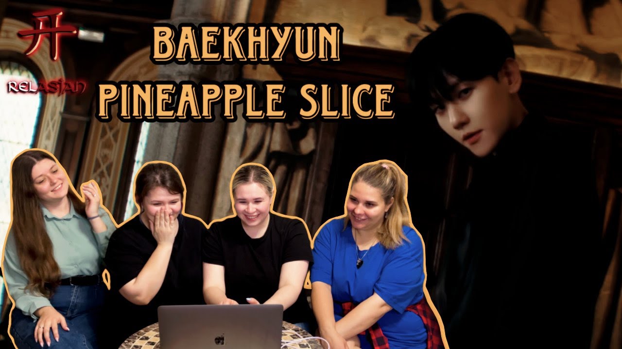 BAEKHYUN 'Pineapple Slice' MV | REACTION | Реакция