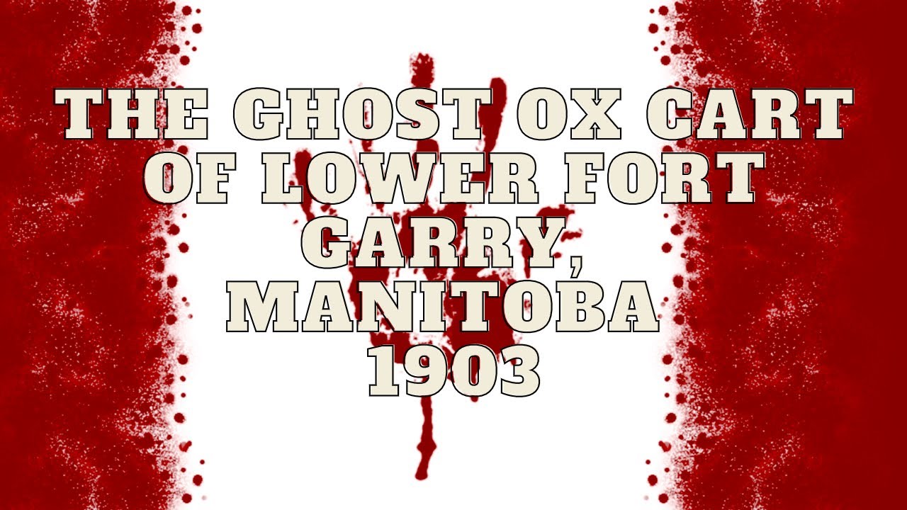The Ghost Ox Cart of the Lower Fort Garry, Manitoba @crazycanadiankillers