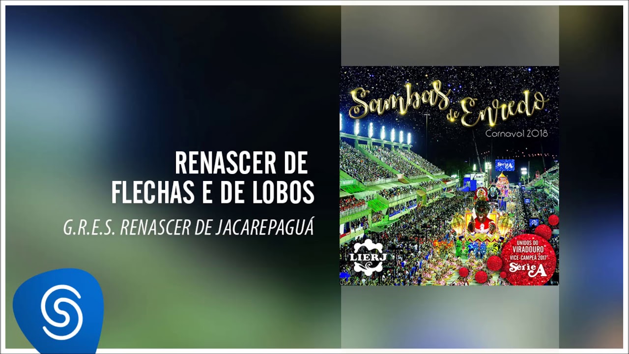 G.R.E.S. Renascer De Jacarepaguá - Renascer de Flechas e de Lobos (Sambas Enredo Carnaval 2018)
