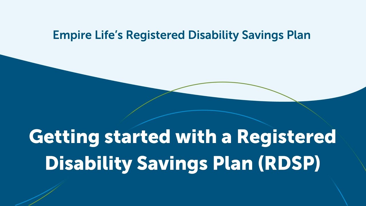 Getting started with a Registered Disability Savings Plan (RDSP)