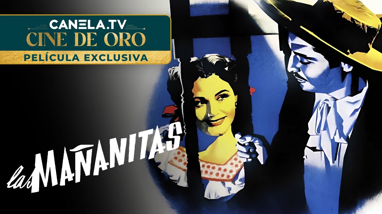 LAS MAÑANITAS (1948) | Película completa con Antonio Badú | Canela.TV