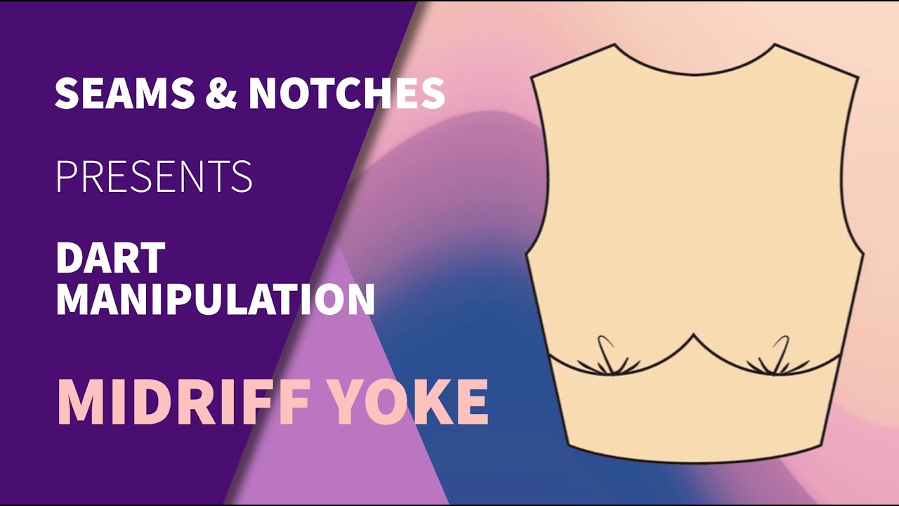 HOW TO: Dart Manipulation - Midriff Yoke- (BEGINNERS FRIENDLY)