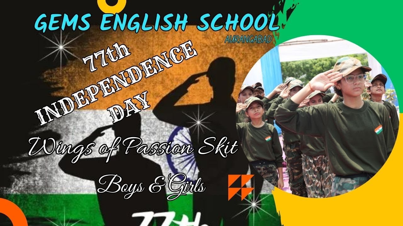 Skit by Senior Boys & Girls – Wings of Passion | 77th Independence Day | GES Aurangabad | GEMS Bihar