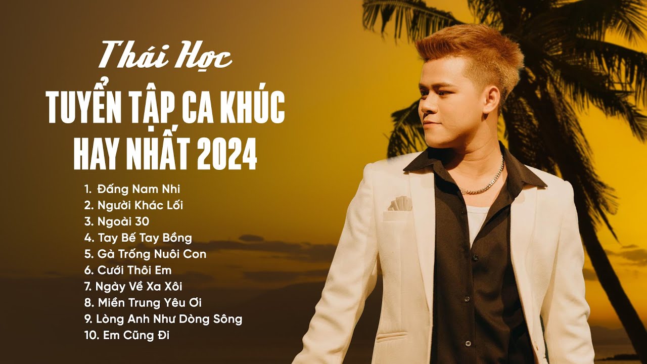 Gà Trống Nuôi Con, Cưới Thôi Em...Tuyển Tập Nhạc Trẻ, Nhạc Trữ Tình Trạng Hay Nhất Của Thái Học 2024