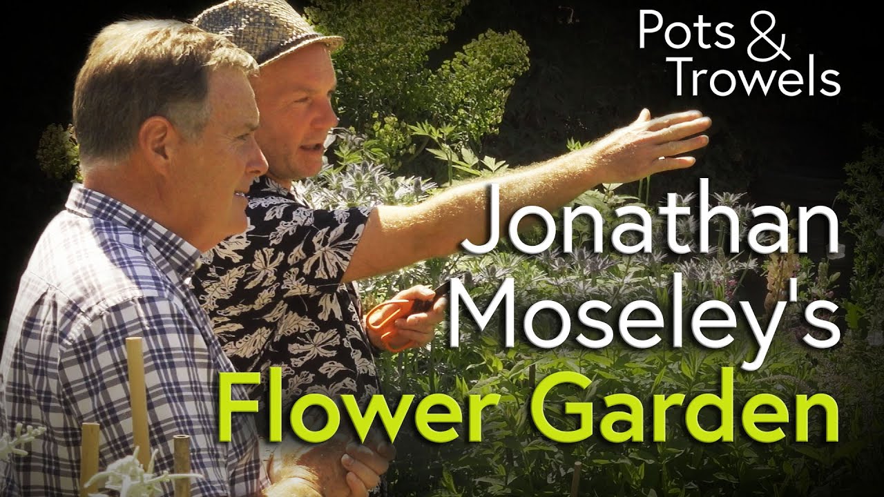 Celebrity Florist Jonathan Moseley's Garden - Pots & Trowels