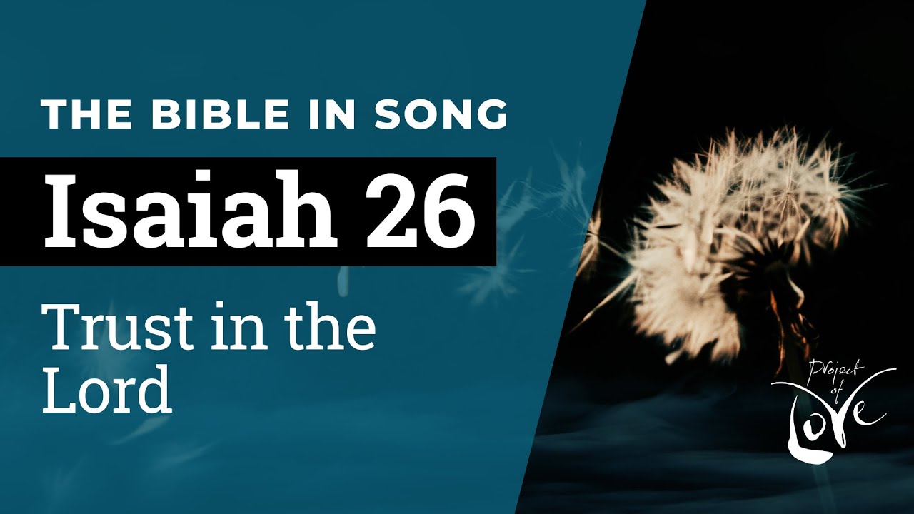 Isaiah 26 - Trust in the Lord  ||  Bible in Song || NO AI! || #6