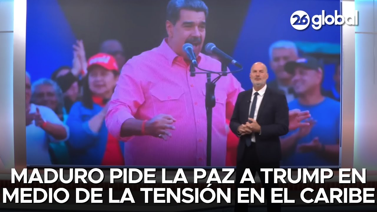 🇻🇪 VENEZUELA | Maduro pide la paz a Trump en medio de la tensión en el Caribe #26Global