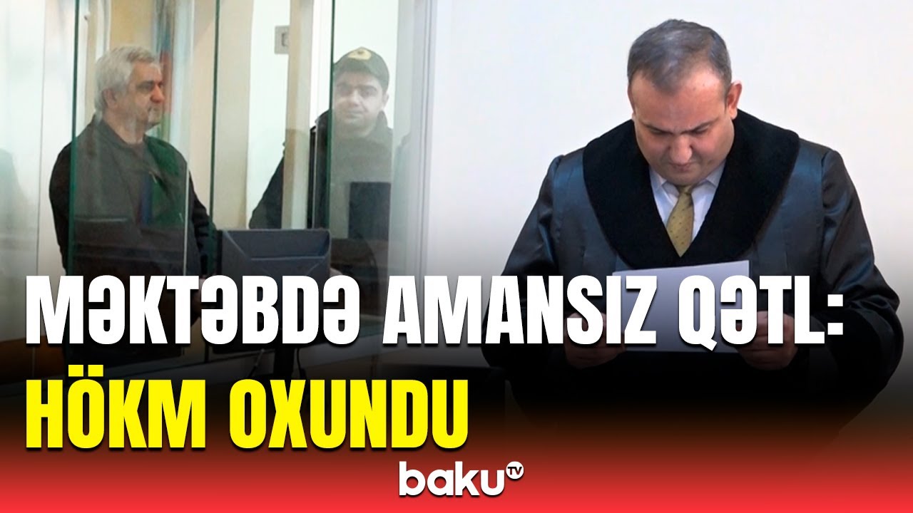 Bakıda dəhşətli qətl törədən direktor müavini ilə bağlı məhkəmə qərarı