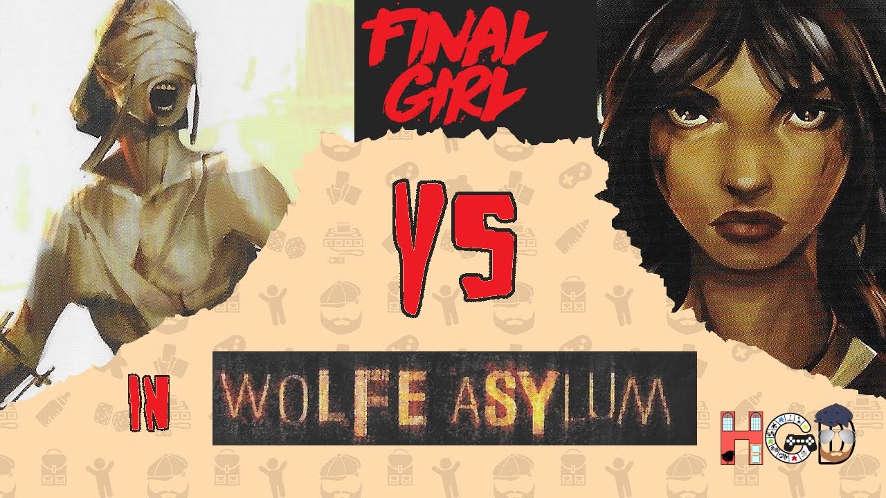 Final Girl | Veronica vs Ratchet Lady in Wolfe Asylum | Madness in the Dark Session