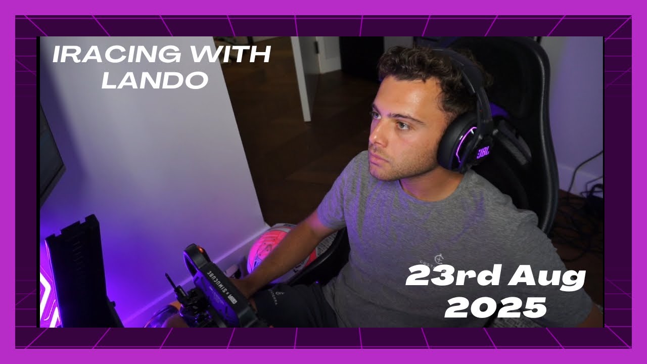 💟iRacing with Lando Norris - 23rd Aug 2025💟