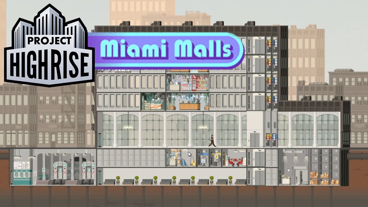 Project Highrise - 04 - Miami Malls