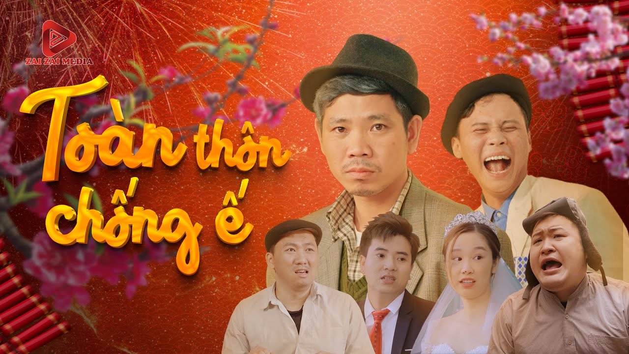 Phim ca nhạc hài tết “Toàn Thôn Chống Ế” | Sơn Đần - Dũng Hớn - Chung Tũnn - Cuội