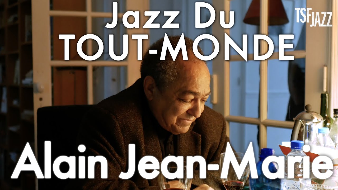 Jazz du Tout-Monde : Entretien avec Alain Jean-Marie