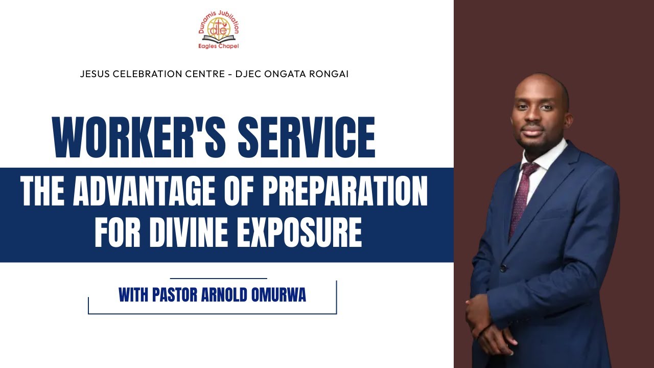 THE ADVANTAGE OF PREPARATION FOR DIVINE EXPOSURE - PASTOR ARNOLD OMURWA