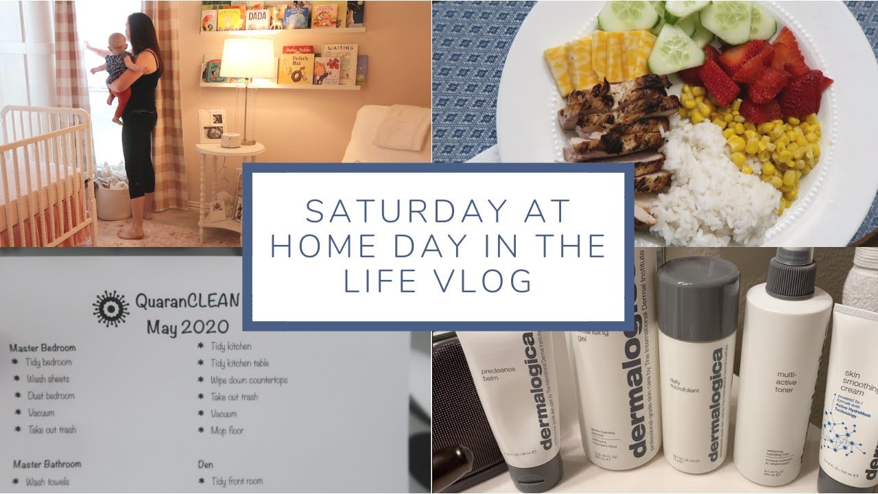 New Skincare Routine, Need to Clean, + Moments With Nora  | Saturday at Home | May 2020