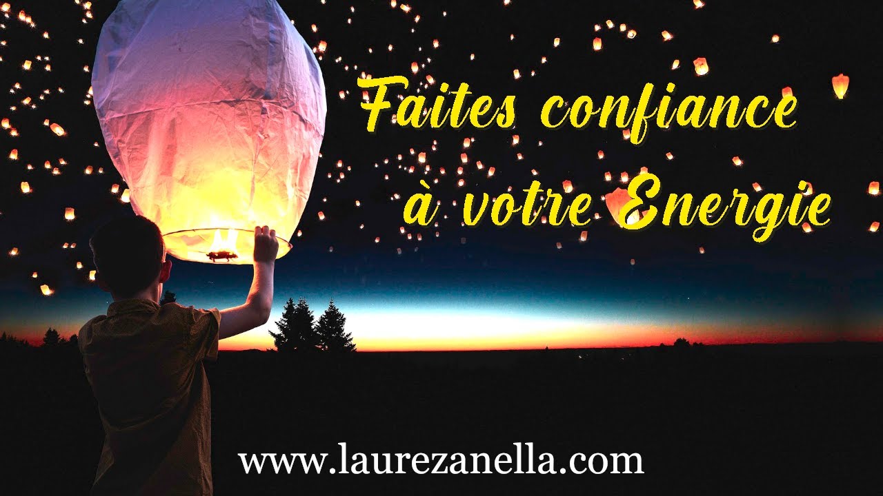 Faites confiance à votre Energie ! 😊😊😊