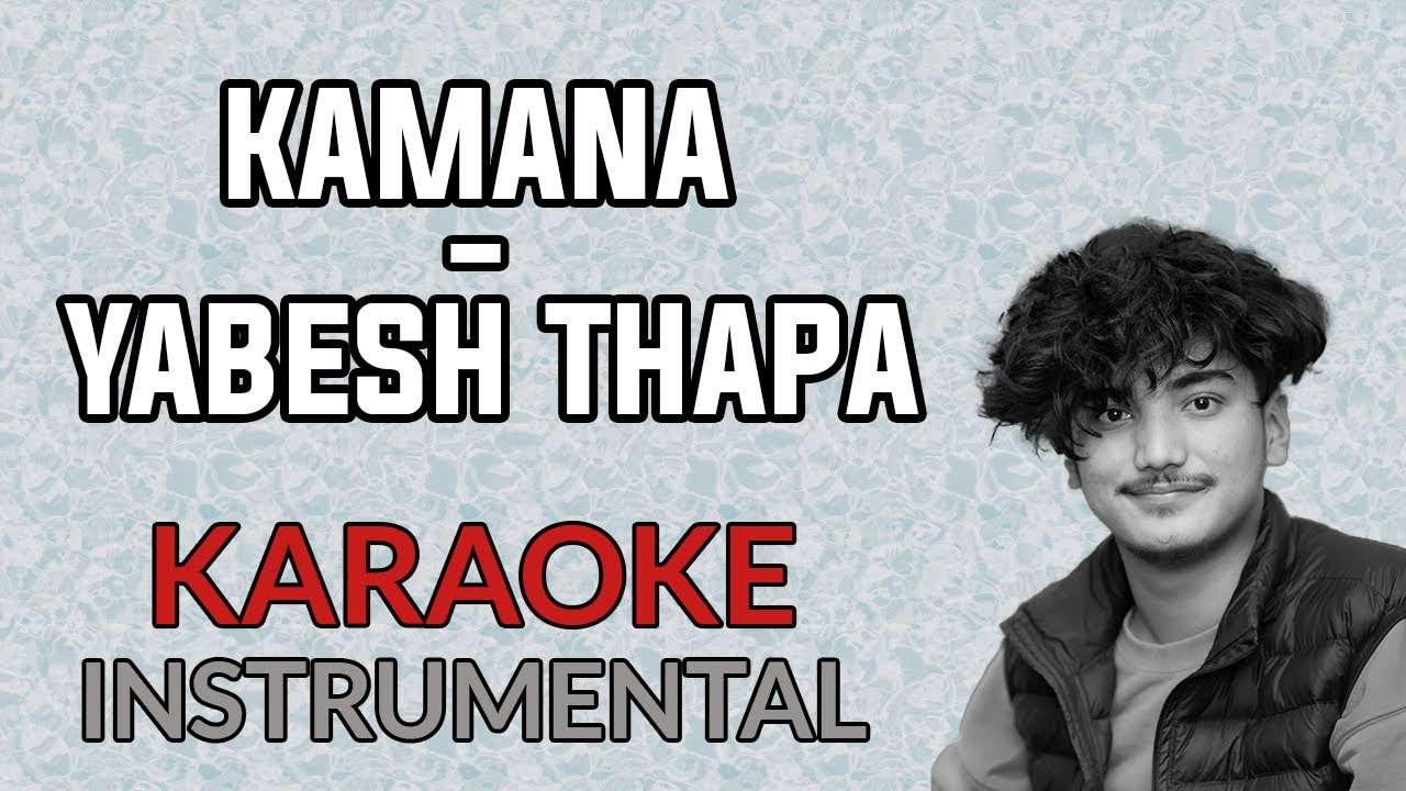 Yabesh Thapa - Kamana Karaoke Instrumental