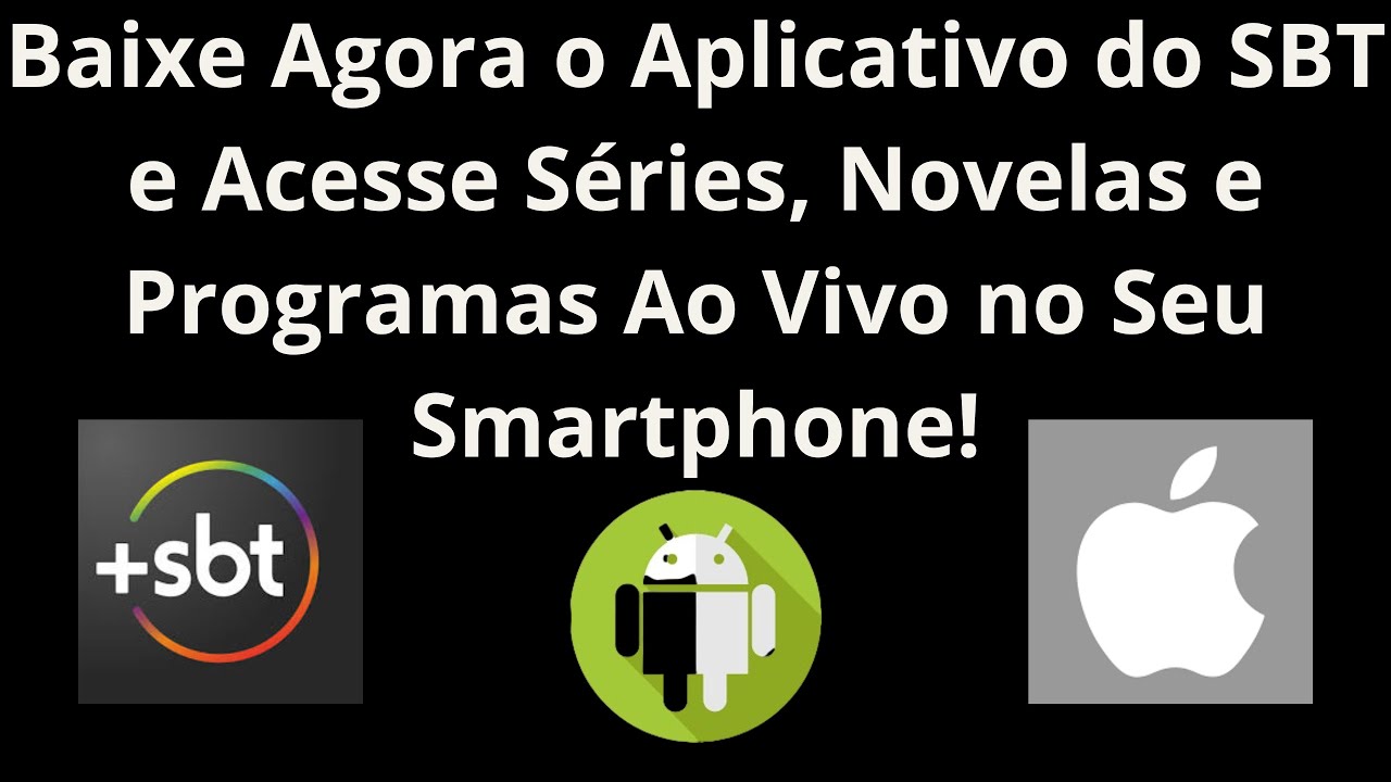 Baixe Agora o Aplicativo do SBT e Acesse Séries, Novelas e Programas Ao Vivo no Seu Smartphone!