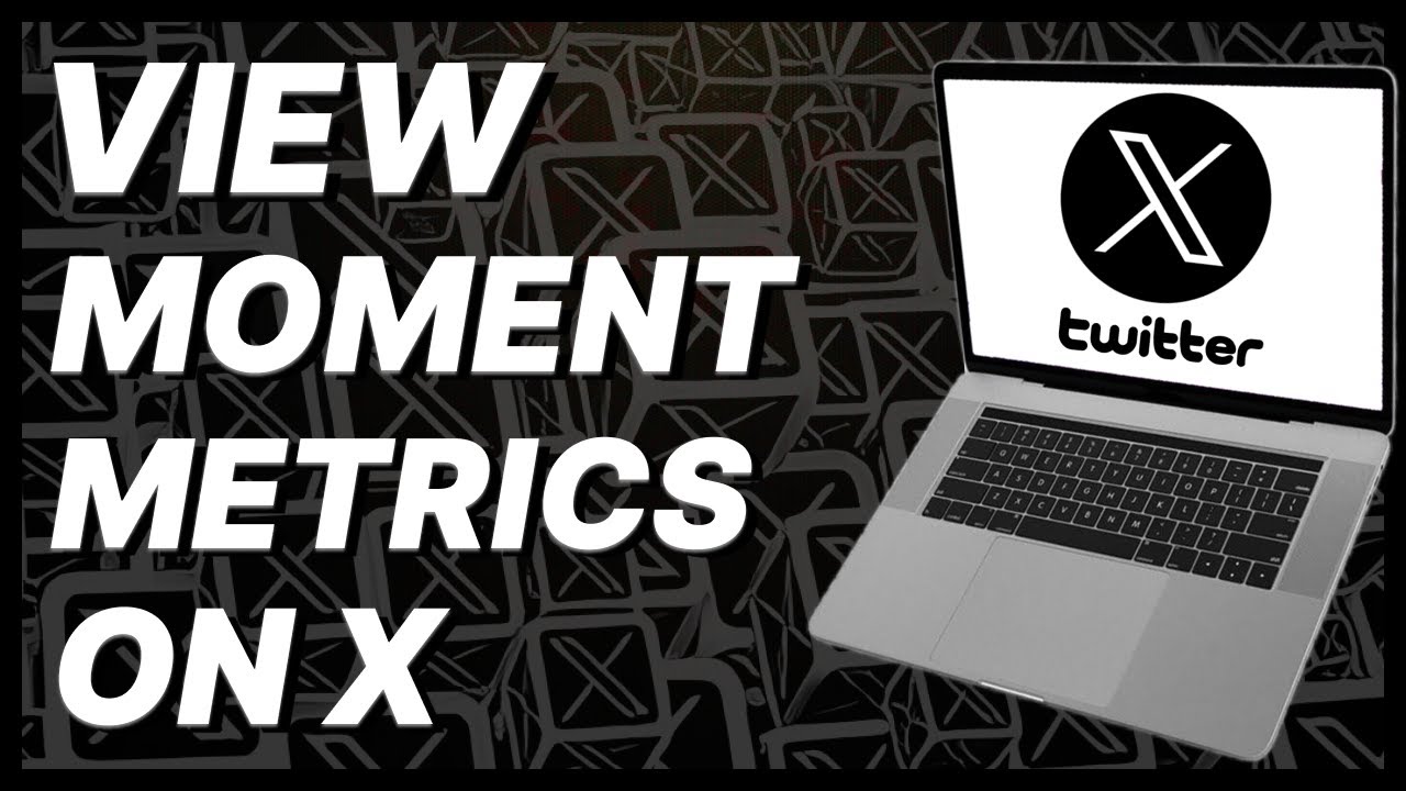 How To View Moment Metrics On X (Twitter) - 2024