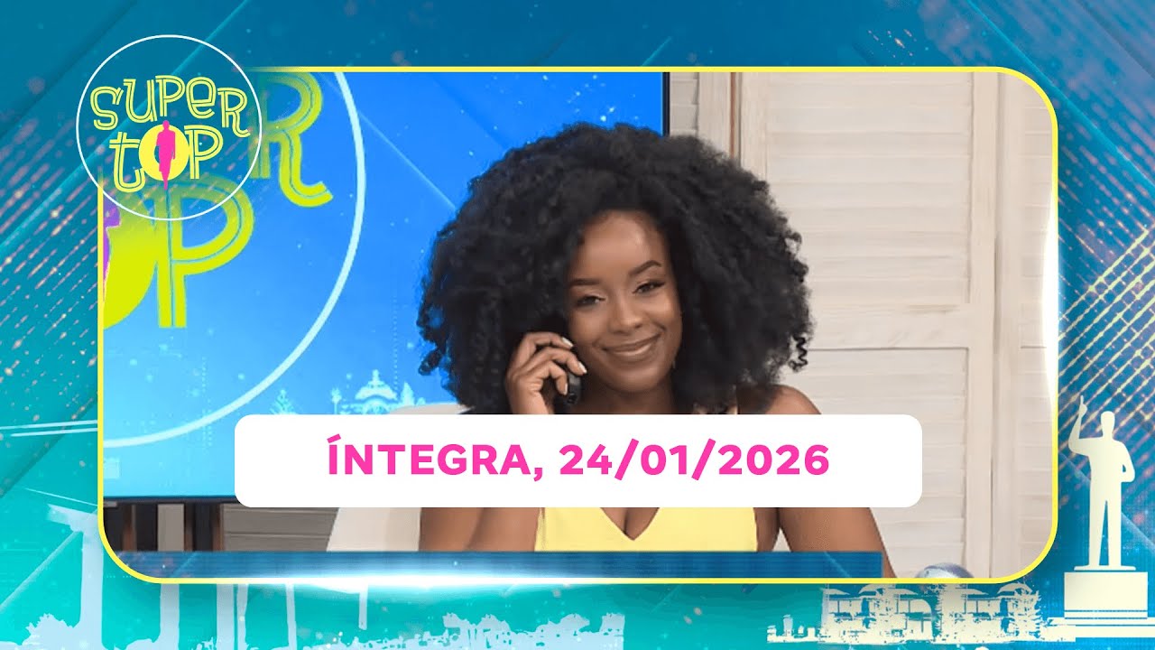 Assista na íntegra o Super Top 24/01/2026